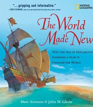 The World Made New: Why the Age of Exploration Happened and How