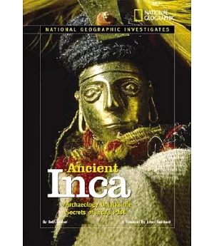 Ancient Inca: Archaeology Unlocks the Secrets of the Inca’s Past