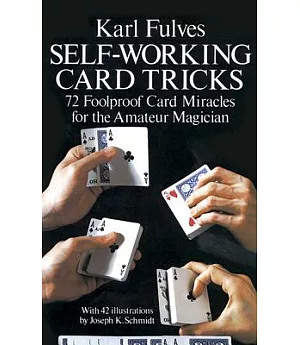 Self-Working Card Tricks: 72 Foolproof Card Miracles for the Amateur Magician
