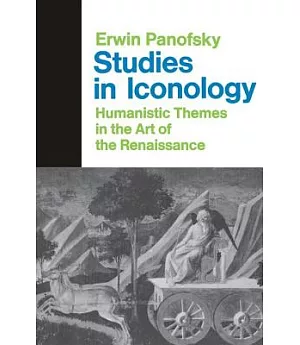 Studies in Iconology: Humanistic Themes in the Art of the Renaissance