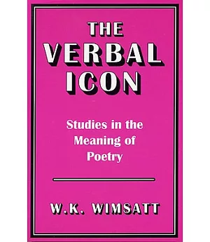 Verbal Icon Studies in the Meaning of Poetry