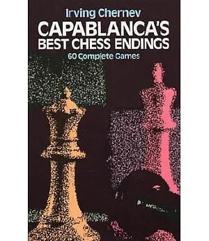 Capablanca’s Best Chess Endings