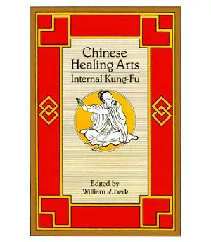 Chinese Healing Arts: Internal Kung-Fu