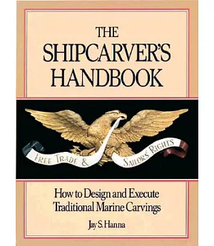 The Shipcarvers Handbook: How to Design and Execute Traditional Marine Carvings