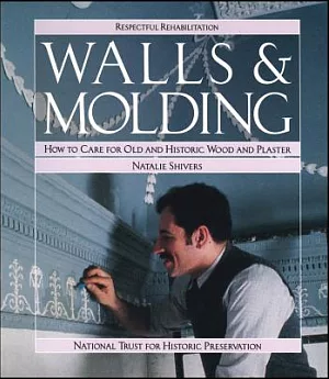 Walls & Molding: How to Care for Old and Historic Wood and Plaster