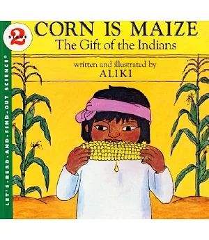 Corn Is Maize: The Gift of the Indians