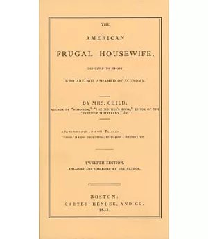 American Frugal Housewife: Dedicated to Those Who Are Not Ashamed of Economy