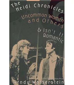 The Heidi Chronicles and Other Plays