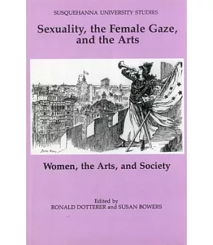 Sexuality, the Female Gaze, and the Arts: Women, the Arts, and Society