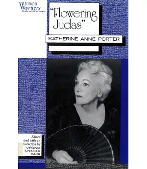 Flowering Judas: Katherine Anne Porter