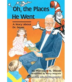 Oh, the Places He Went: A Story About Dr. Seuss-Theodor Seuss Geisel