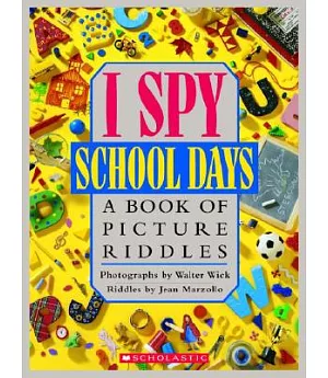 I Spy School Days: A Book of Picture Riddles