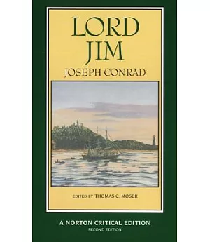 Lord Jim: Authoritative Text, Backgrounds, Sources, Criticism