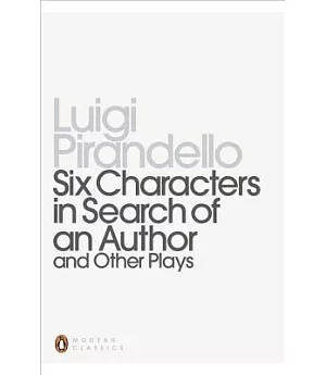 Six Characters in Search of an Author and Other Plays
