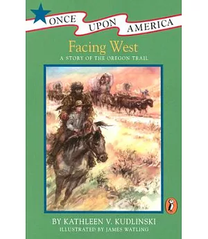 Facing West: A Story of the Oregon Trail
