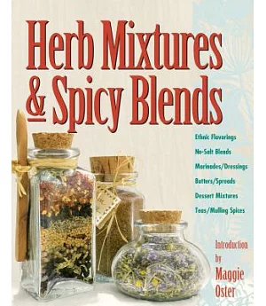 Herb Mixtures & Spicy Blends: Ethnic Flavorings, No-salt Blends, Marinades/dressings, Butters/spreads, Dessert Mixtures, Teas/Mu