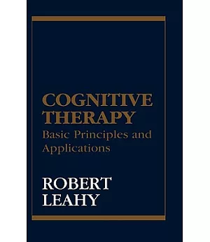 Cognitive Therapy: Basic Principles and Applications