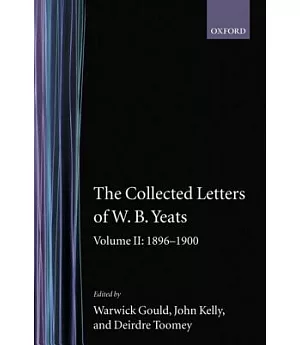 The Collected Letters of W.B. Yeats: 1896-1900