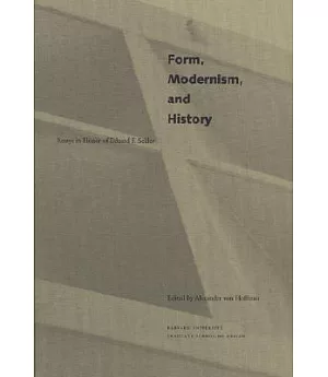 Form, Modernism, and History: Essays in Honor of Eduard F. Sekler