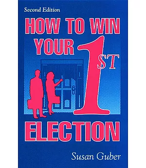 How to Win Your 1st Election: The Candidate’s Handbook