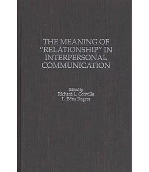 The Meaning of ”Relationship” in Interpersonal Communication