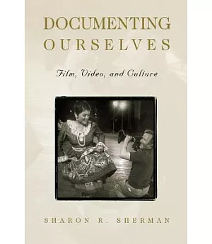 Documenting Ourselves: Film, Video, and Culture