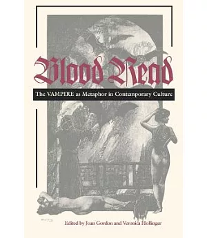 Blood Read: The Vampire As Metaphor in Contemporary Culture