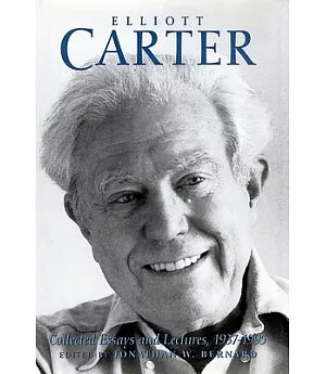 Elliott Carter: Collected Essays and Lectures, 1937-1995