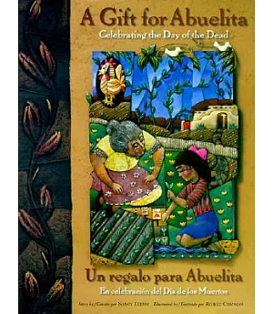 Un Regalo Para Abuelita/ a Gift for Abuelita: En Celebracion Del Dia De Los Muertos/ Celebrating the Day of the Dead