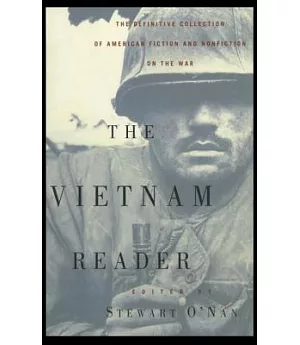 The Vietnam Reader: The Definitive Collection of American Fiction and Nonfiction on the War