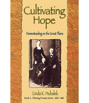 Cultivating Hope: Homesteading on the Great Plains