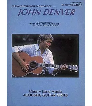 John Denver - Authentic Guitar Style: Acoustic Guitar Transcriptions
