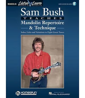 Sam Bush Teaches Mandolin Repertoire & Technique: Solos, Licks and Variations to Eight Great Tunes