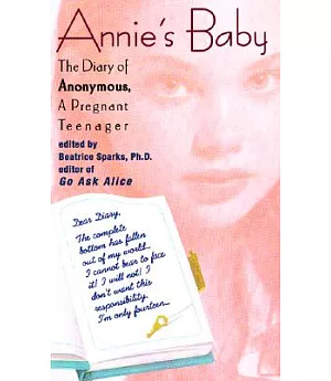 Annie’s Baby: The Diary of Anonymous, a Pregnant Teenager