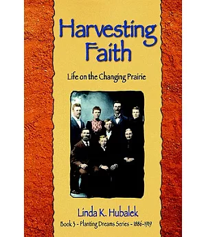 Harvesting Faith: Life on the Changing Prairie