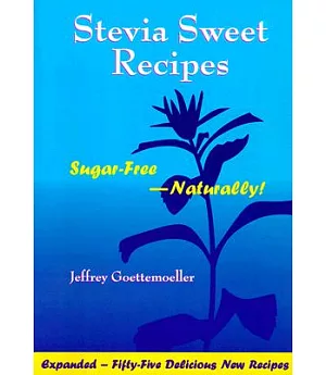 Stevia Sweet Recipes: Sugar-Free-Naturally