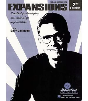 Expansions: A Method for Developing New Material for Improvisation for All Instruments