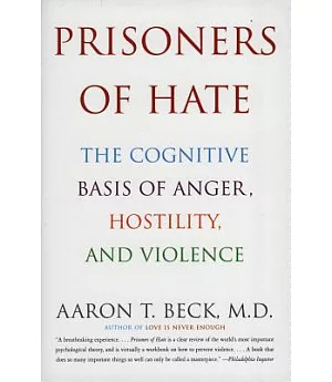 Prisoners of Hate: The Cognitive Basis of Anger, Hostility, and Violence
