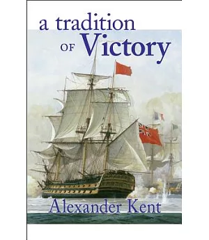 A Tradition of Victory: The Richard Bolitho Novels