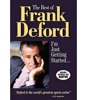 The Best of Frank Deford: I’m Just Getting Started