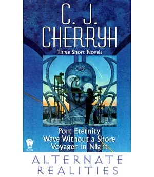 Alternate Realities: Port Eternity/Voyager in Night/Wave Without a Shore