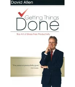 Getting Things Done: The Art of Stress Free Productivity