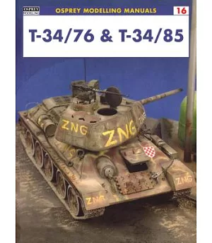 T-34/76 & T-34/85: Osprey Modelling Manual