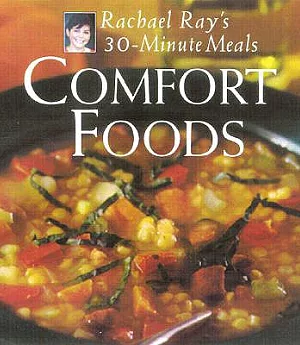 Comfort Foods: Rachael Ray’s 30-Minute Meals