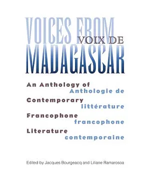 Voices from Madagascar/Voix De Madagascar: An Anthology of Contemporary Francophone Literature/Anthologie De Litterature Francop