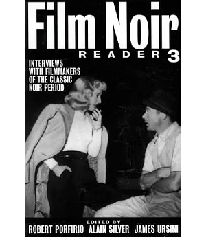 Film Noir Reader 3: Interviews With Filmmakers of the Classic Noir Period