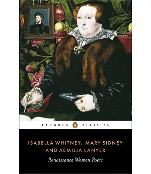 Isabella Whitney, Mary Sidney and Aemilia Lanyer: Renaissance Women Poets
