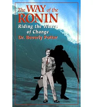 The Way of the Ronin: Riding the Waves of Change at Work