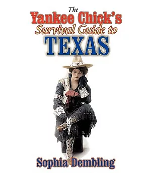 The Yankee Chick’s Survival Guide to Texas