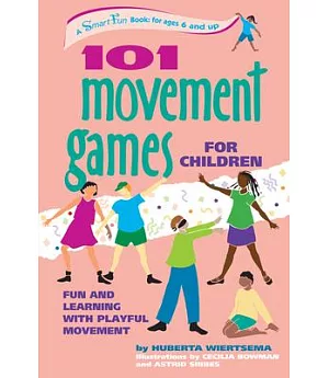 101 Movement Games for Children: Fun and Learning With Playful Moving